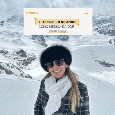 Te desinfluenciando como médica da dor – segundo a ciência
