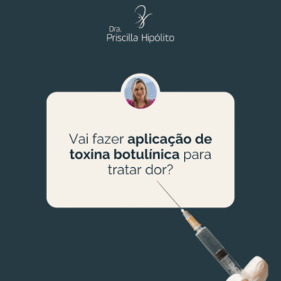 Vai fazer uma aplicação de toxina botulínica para tratar a dor?